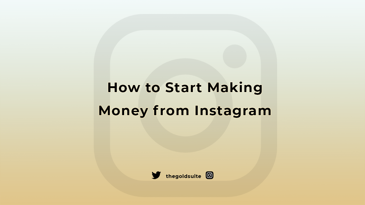 How You can Start Making Money from Instagram