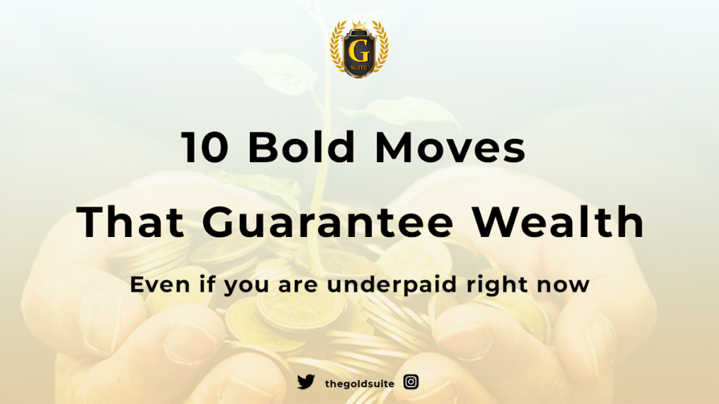 Bold Moves That Guarantee Wealth
