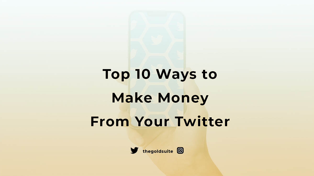 Top 10 Ways to Make Money From Your Twitter