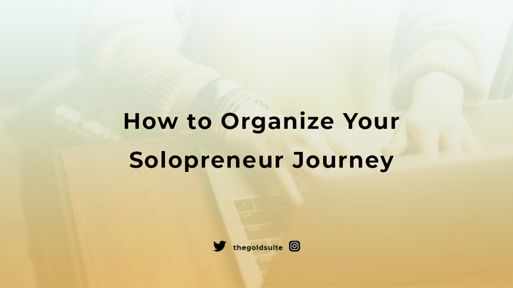 How to Organize Your Solopreneur Journey