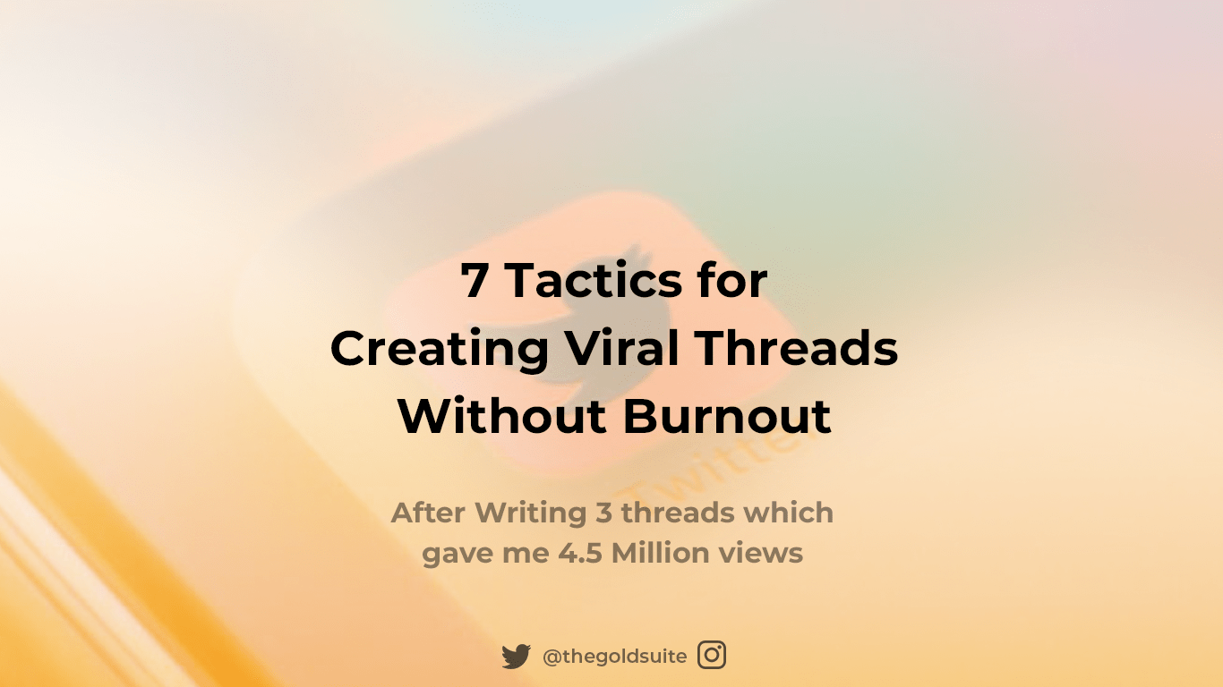 7 Tactics for Creating Viral Threads without Burnout