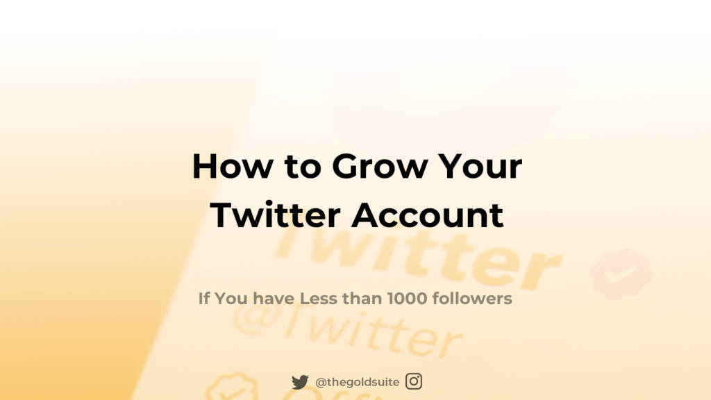 How to Grow your Twitter Account if You have Less than 1000 followers