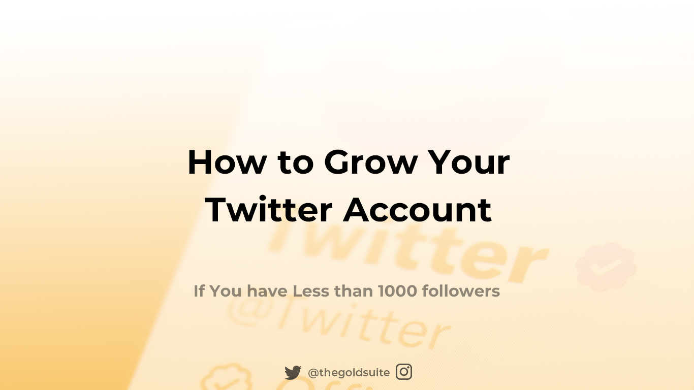 How to Grow your Twitter Account if You have Less than 1000 followers