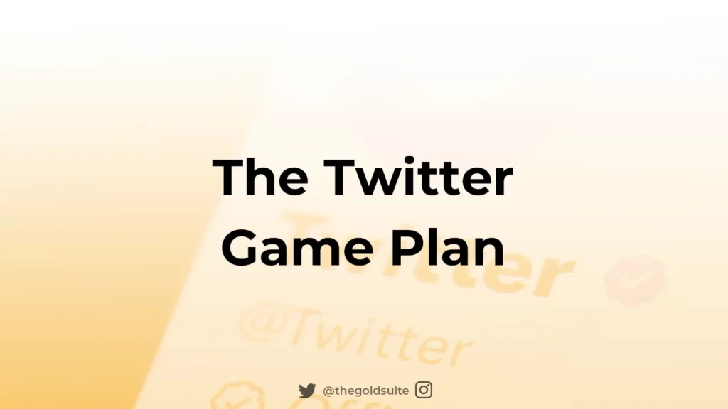 The Twitter Game Plan - TheGoldSuite