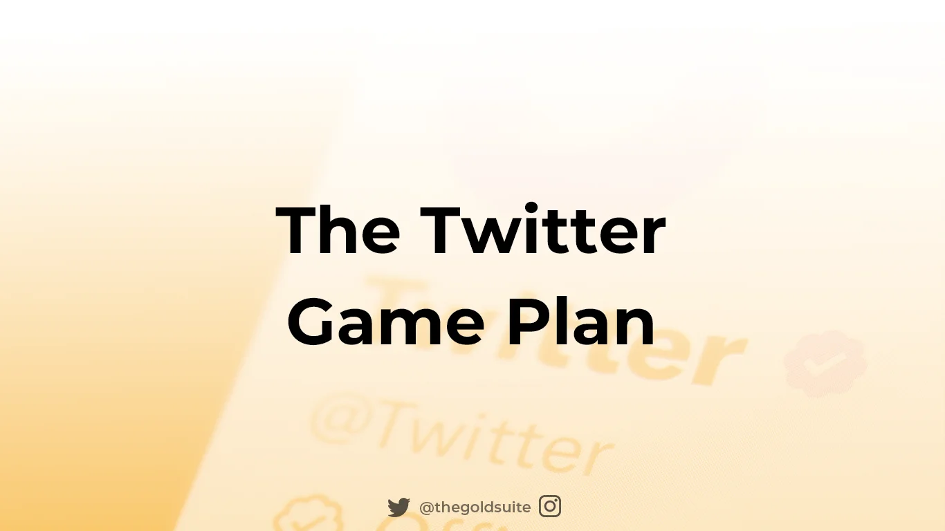 The Twitter Game Plan - TheGoldSuite